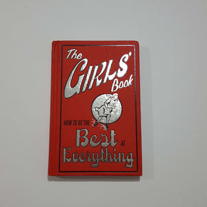 The Girls' Book: How to be the Best at Everything by Juliana Foster (Hardcover)
