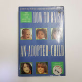 How To Raise An Adopted Child: A Guide To Help Your Child Flourish From Infancy Through Adolescence by Judith Schaffer (Hardcover)