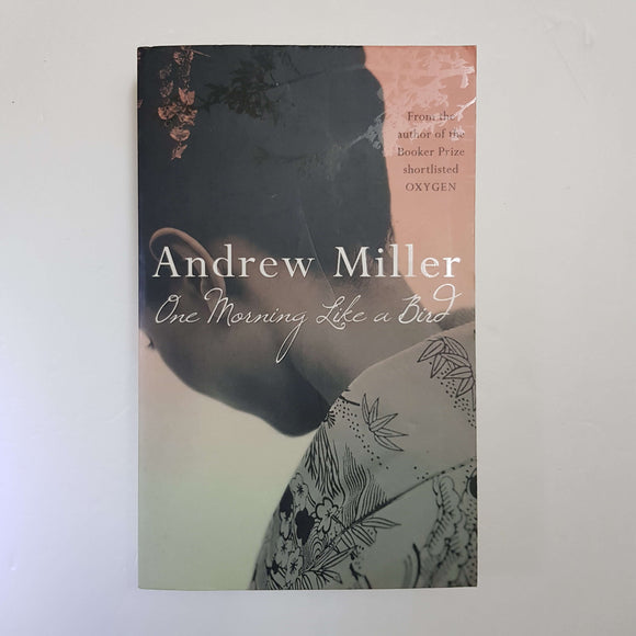 One Morning Like A Bird by Andrew Miller
