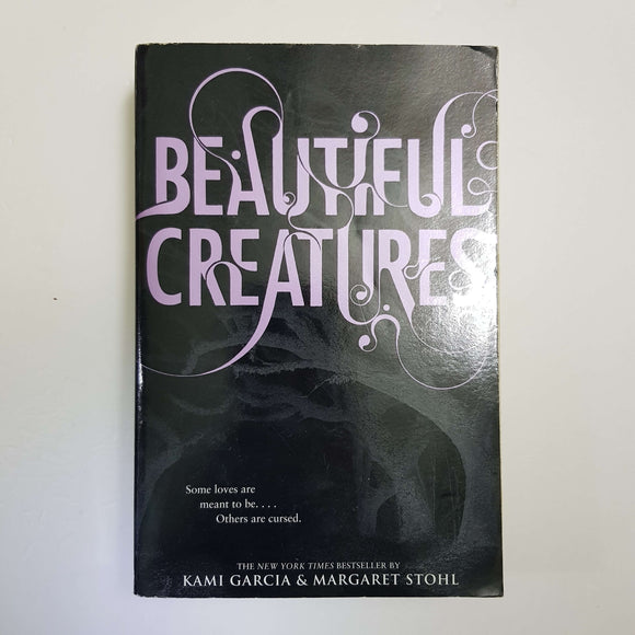 Beautiful Creatures by K. Garcia & M. Stohl