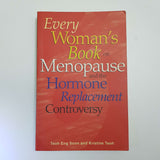 Every Woman's Book On Menopause And The Hormone Replacement Controversy by Teoh Eng Soon & Kristine Teoh