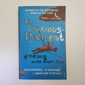 The Curious Incident Of The Dog In The Night-Time by Mark Haddon