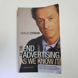 End Of The Advertising As We Know It by Sergio Zyman & Armin Brott