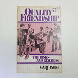Quality Friendship: The Risk And Rewards by Gary Inrig