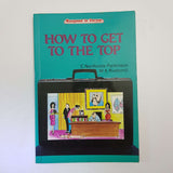 How To Get To The Top by C. N. Parkinson & M. K. Rustomji