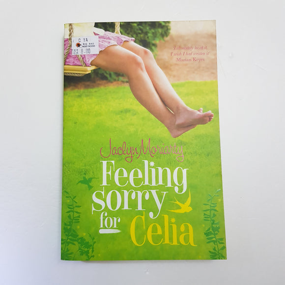 Feeling Sorry For Celia by Jaclyn Moriarty