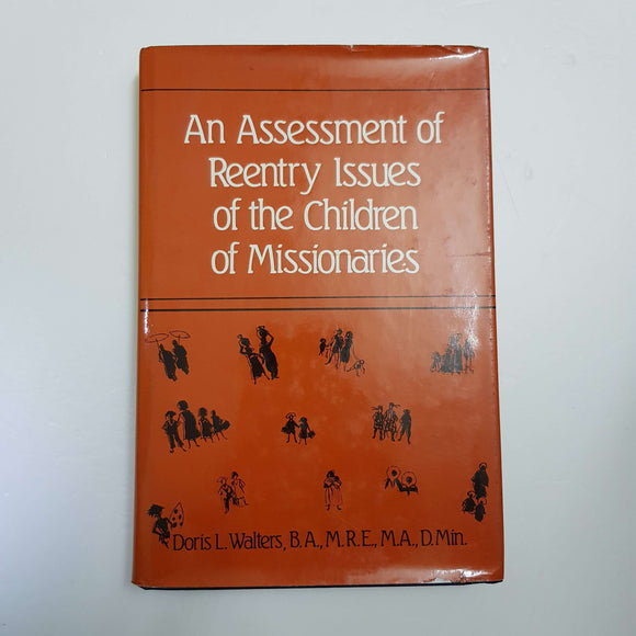 An Assessment Of Reentry Issues Of The Children Of Missionaries by Doris L. Walters (Hardcover)