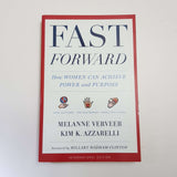 Fast Forward: How Women Can Achieve Power And Purpose by Melanne Verveer & Kim K. Azzarelli