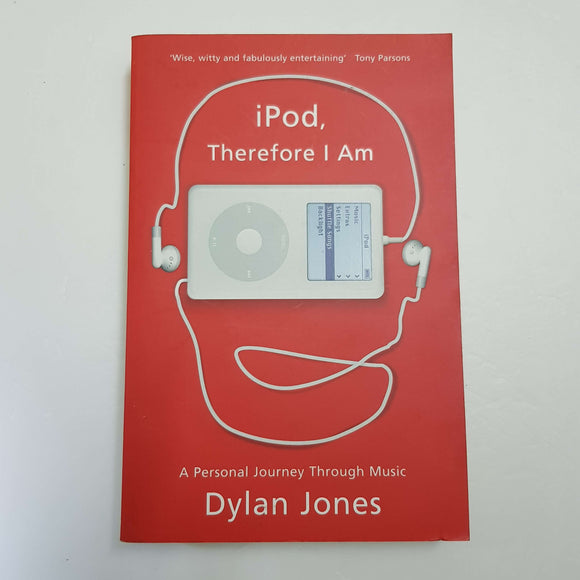 iPod, Therefore I Am by Dylan Jones