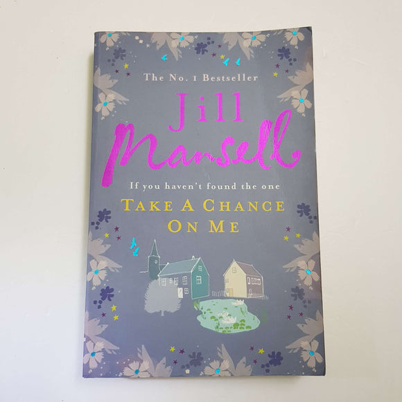 Take A Chance On Me by Jill Mansell