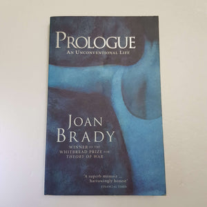 Prologue: An Unconventional Life by Joan Brady