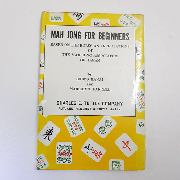 Man Jong For Beginners: Based On The Rules And Regulations Of The Man Jong Association Of Japan by Shozo Kanai & Margaret Farrell (Hardcover)