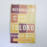 Musungu Jim And The Great Chief Tuloko by Patrick Neate
