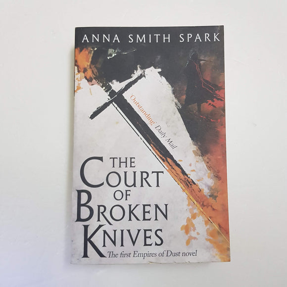 The Court Of Broken Knives by Anna Smith Spark