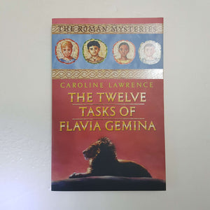 The Twelve Task Of Flavia Gemina by Caroline Lawrence