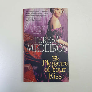 The Pleasure Of Your Kiss by Teresa Medeiros
