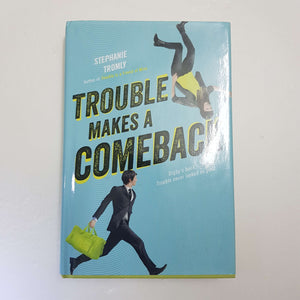 Trouble Makes A Comeback by Stephanie Tromly (Hardcover)