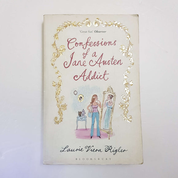 Confessions Of A Jane Austen Addict by Laurie Viera Rigler