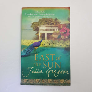 East Of The Sun by Julia Gregson