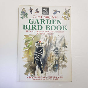 The Complete Garden Bird Book: How To Identify And Attract Birds To Your Garden by M. Golley & S. Moss