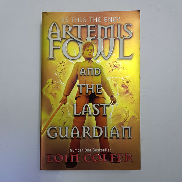 Artemis Fowl And The Last Guardian by Eoin Colfer