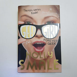 Geek Girl Forever Geek by Holly Smale (Hardcover)