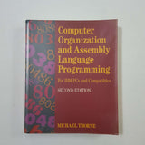 Computer Organization and Assembly Language Programming: For IBM PCs and Compatibles (2nd Ed.) by Michael Thorne