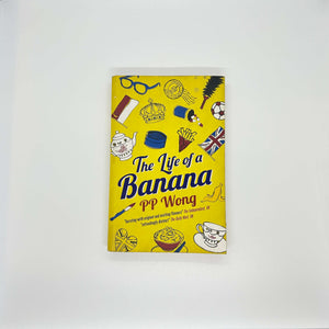 The Life of a Banana by P.P. Wong