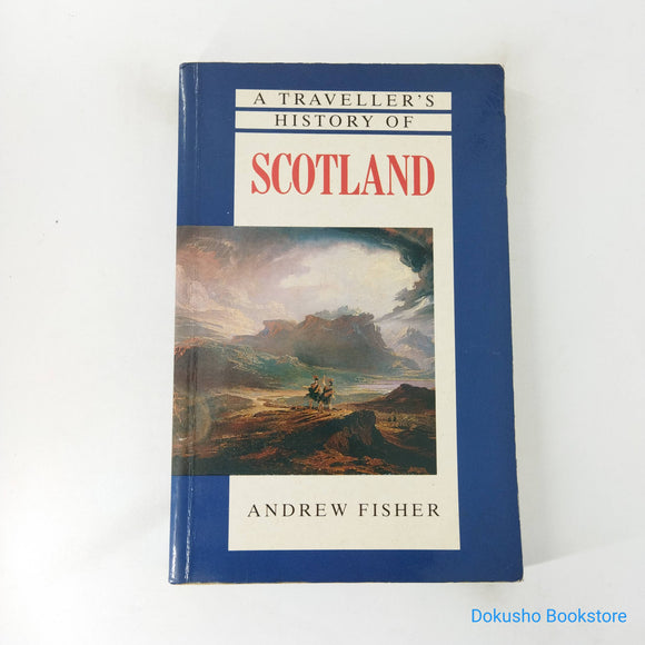 A Traveller's History of Scotland by Andrew Fisher