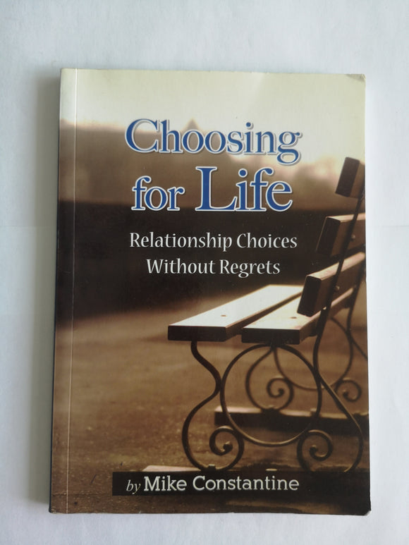 Choosing for Life Relationship Choices Without Regrets