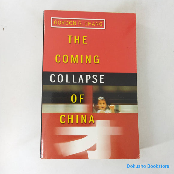 The Coming Collapse of China by Gordon G. Chang