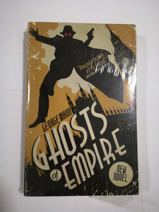 Ghosts of Empire: A Ghost Novel by George Mann