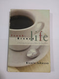 Fresh Brewed Life: A Stirring Invitation to Wake Up Your Soul by Nicole Johnson