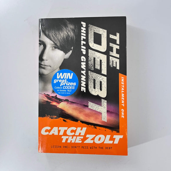 Catch the Zolt(The Debt #1) by Phillip Gwynne