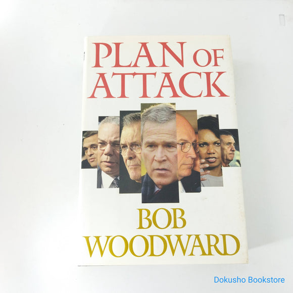 Plan of Attack: The Definitive Account of the Decision to Invade Iraq by Bob Woodward (Hardcover)