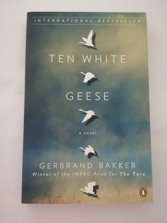 Ten White Geese by Gerbrand Bakker