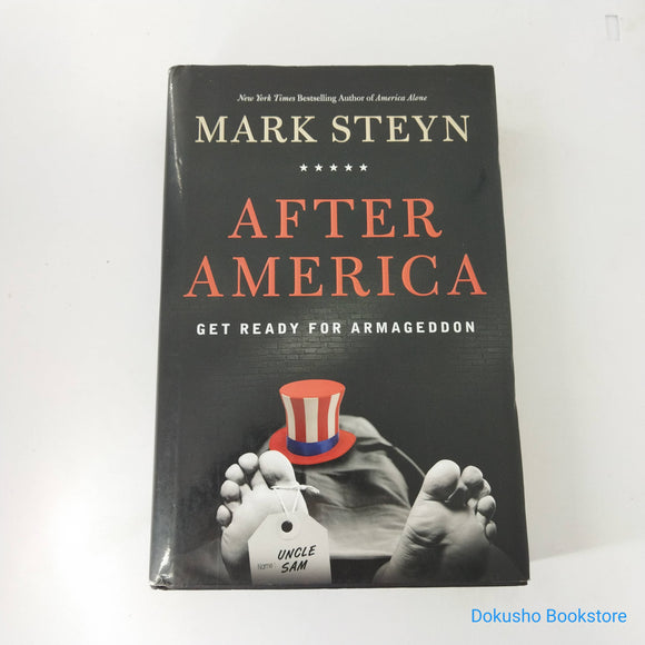 After America: Get Ready for Armageddon by Mark Steyn (Hardcover)