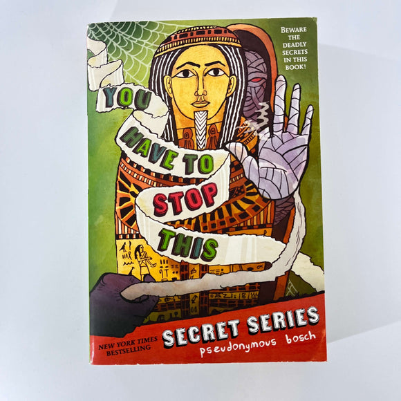 You Have to Stop This (Secret #5) by Pseudonymous Bosch