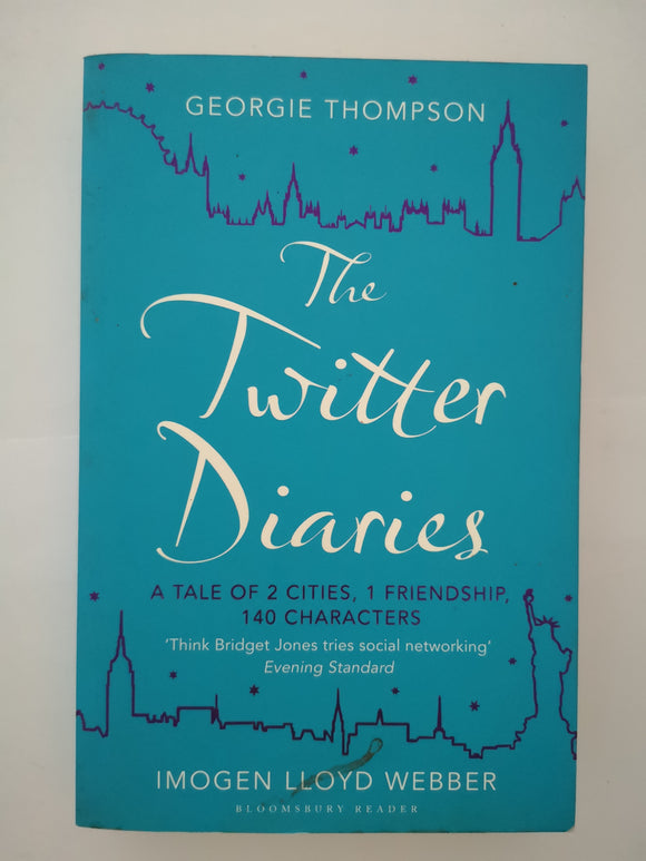 The Twitter Diaries: 2 Cities, 1 Friendship, 140 Characters by Thompson & Webber