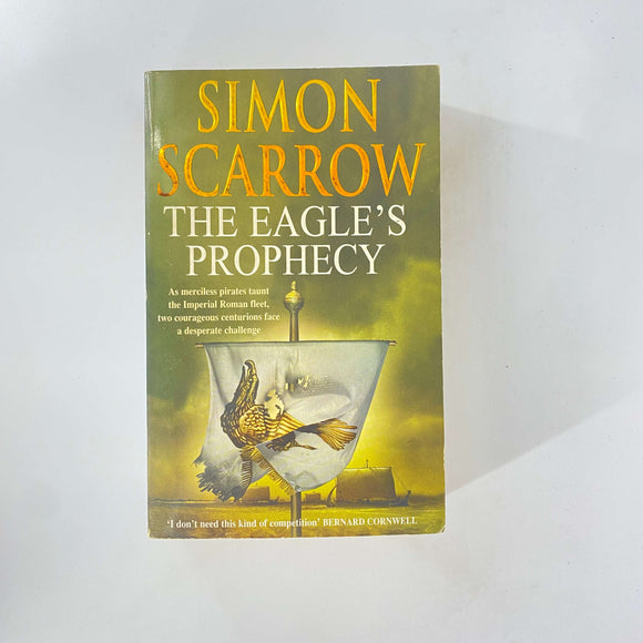 The Eagle's Prophecy (Eagle #6 by Simon Scarrow