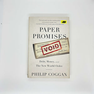 Paper Promises: Debt, Money, and the New World Order by Philip Coggan (Hardcover)