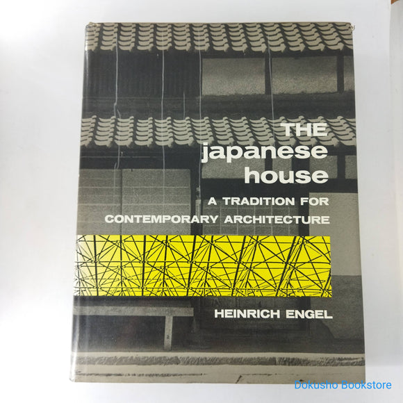 The Japanese House: A Tradition for Contemporary Architecture by Heinrich Engel (Hardcover)