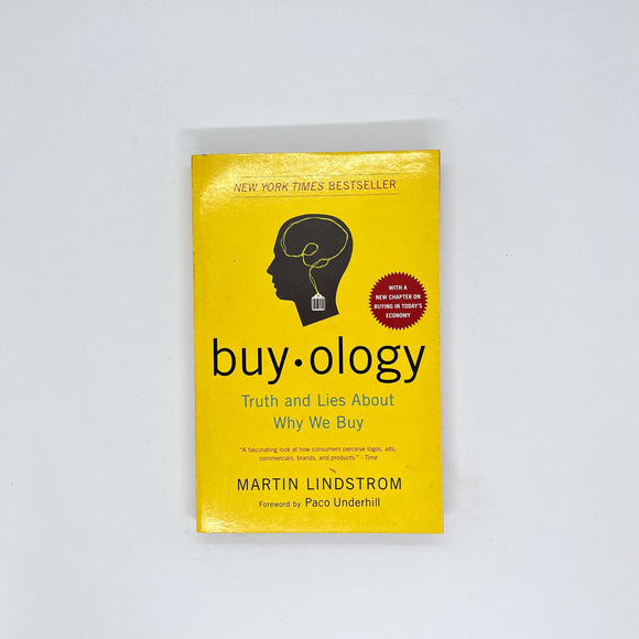 Buyology: Truth and Lies About Why We Buy by Martin Lindstrom