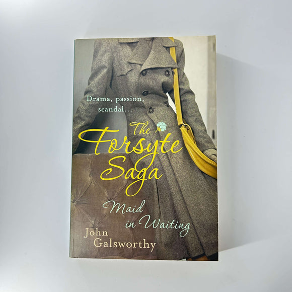 The Forsyte Saga: Maid in Waiting (The Forsyte Chronicles #7) by John Galsworthy