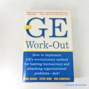 The GE Work-Out: How to Implement GE's Revolutionary Method for Busting Bureaucracy & Attacking Organizational Problems - Fast! by Dave Ulrich (Hardcover)