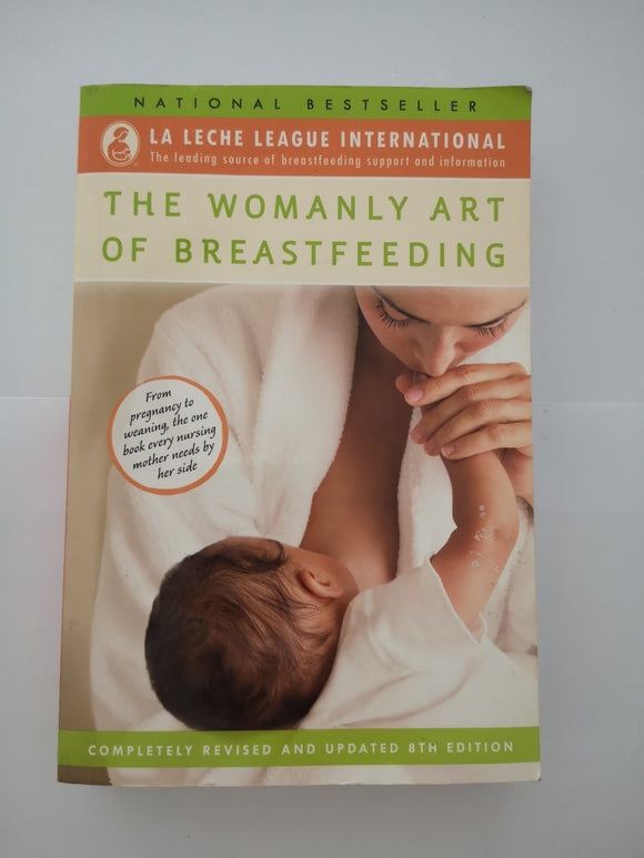 The Womanly Art of Breastfeeding by La Leche League International