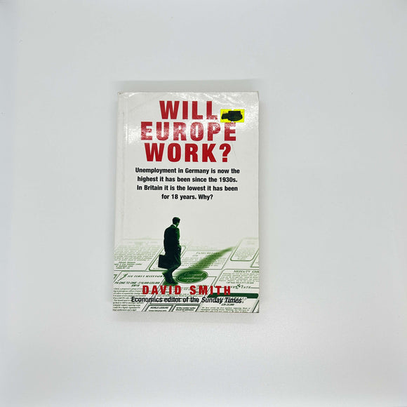 Will Europe Work by David Smith