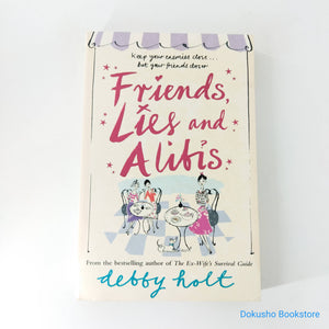 Friends, Lies and Alibis by Debby Holt