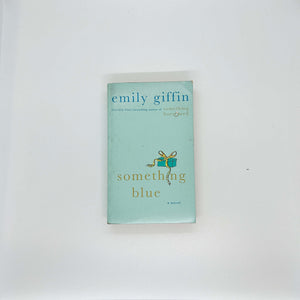 Something Blue (Darcy & Rachel #2) by Emily Giffin