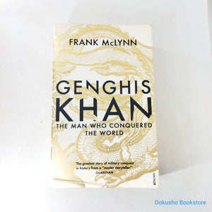 Genghis Khan: The Man Who Conquered the World by Frank McLynn